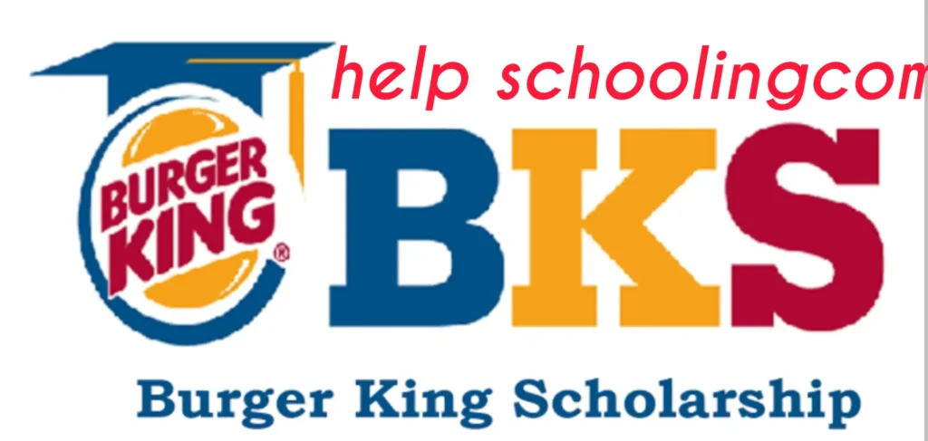 Burger King Scholarship Application 2025/2026 | How to Apply