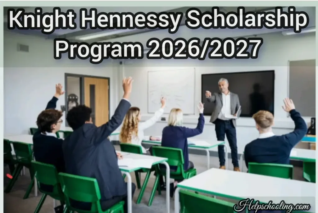 Knight Hennessy Scholarship Program 2026/2027:Complete Guide:Apply now