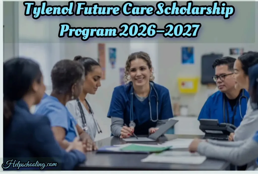 Tylenol Future Care Scholarship Program 2026–2027:Complete Guide:Apply now