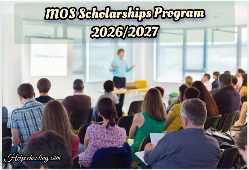 MOS Scholarships Program 2026/2027: Complete Guide: Apply now