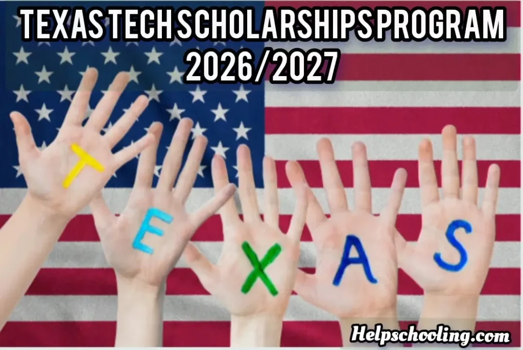 Texas Tech Scholarships Program 2026/2027 – The Ultimate Guide:Apply now