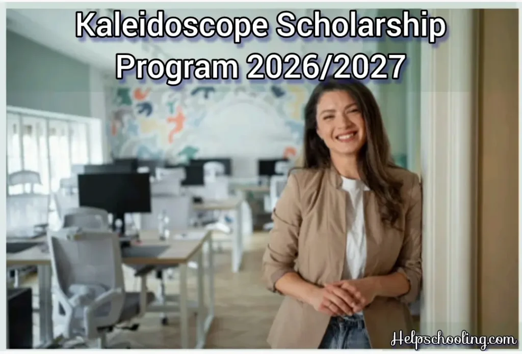 Kaleidoscope Scholarship Program 2026/2027–Ultimate Guide for Students:Apply now