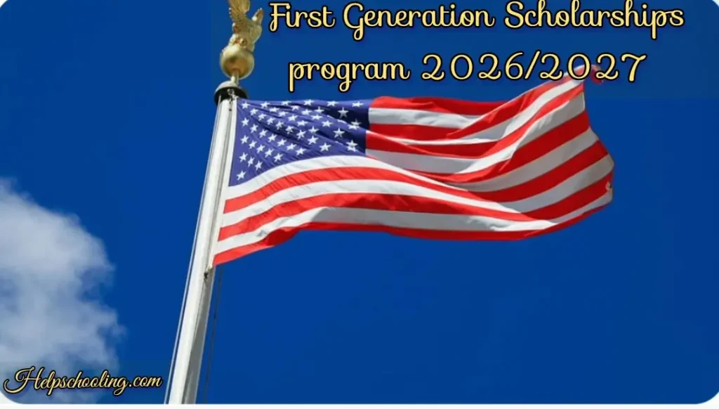 First Generation Scholarships Program 2026/2027:Full Guide: Apply now 