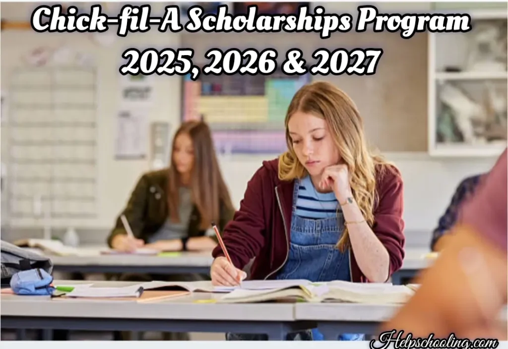 Chick-fil-A Scholarships Program 2025, 2026 & 2027:Complete Guide:Apply now