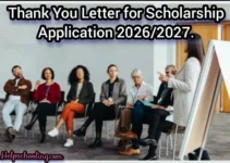 Thank You Letter for Scholarship Application 2026/2027:Perfect Guide:Apply now