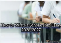 How to Write a Scholarship Essay Application 2026/2027:Complete Guide:Apply now